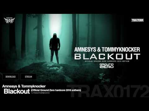 TRAX 0172 - Amnesys & Tommyknocker - Blackout (Official Ground Zero hardcore 2016 anthem) [HARDCORE]