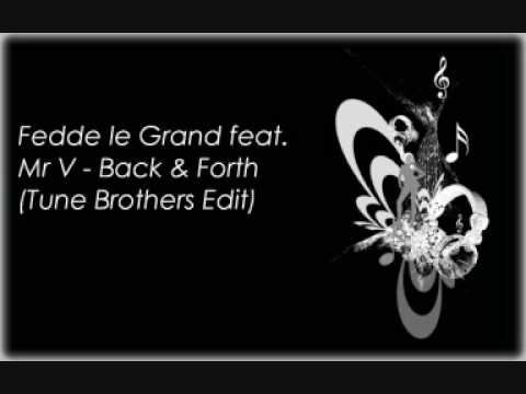 Fedde le Grand feat. Mr V - Back & Forth (Tune Brothers Edit)