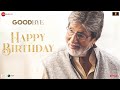 Happy Birthday - Goodbye | Amitabh Bachchan, Rashmika M, Neena G | Abhijeet S, Amit T, Swanand K