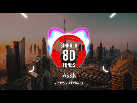 Aaah [ආආහ්] 8D AUDIO - Costa x J Princce 😇