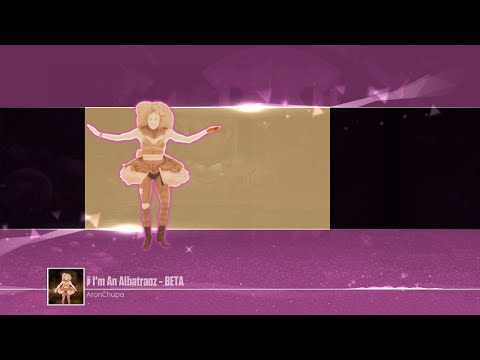 Just Dance Mod - I'm An Albatraoz (Beta) - 11.6k  (Gameplay)