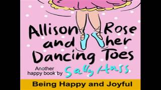 Allison Rose And Her Dancing Toes | Children's Picture Book Read by Sally Huss-Author/Illustrator