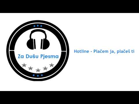 Hotline - Plačem ja, plačeš ti
