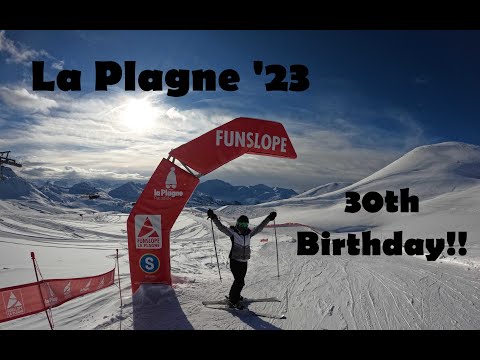 Skiing La Plagne 2023 - MJs 30th Birthday!