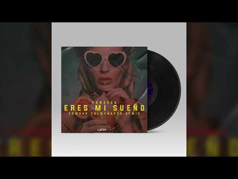 Fonseca - Eres Mi Sueño (Edwuar Colmenares Remix)