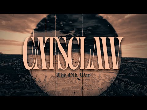 CATSCLAW - THE OLD WAY (Official Lyric Video)