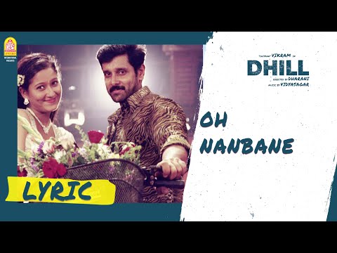 Dhill | Oh Nanbane | Lyric Video | Vikram | Laila | Dharani | Vidyasagar | Ayngaran