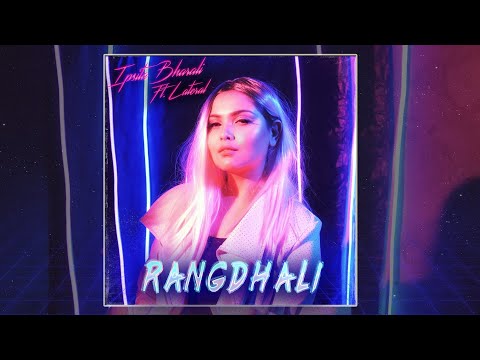 Ipsita Bharali - RANGDHALI (ft. Lateral) | Official Music Video | Assamese Synthwave