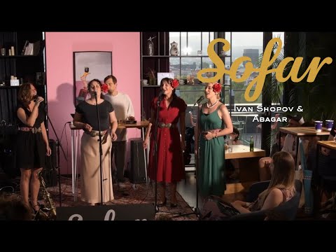 Ivan Shopov & Abagar - Zora | Sofar Sofia