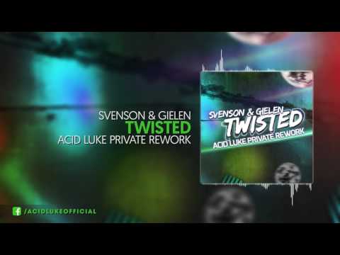 Svenson & Gielen - Twisted (Acid Luke Private Rework)