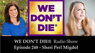 248  Sheri Perl Migdol - Afterlife Communication through Electronic Voice Phenomena, Free...
