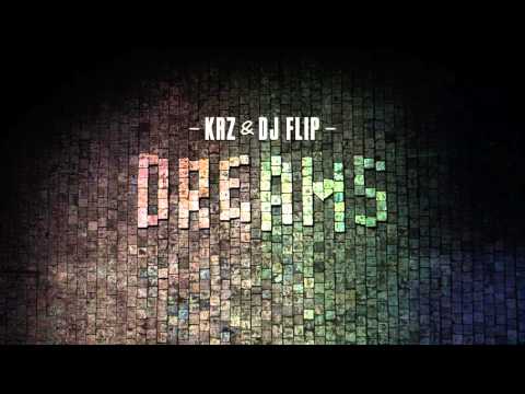 KRZ & DJ Flip - Dreams (Prod. DJ Flip)
