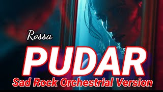 Download lagu PUDAR – ROSSA | SAD ROCK ENERGIC ROCK ORCHESTRA | FULL VERSION mp3