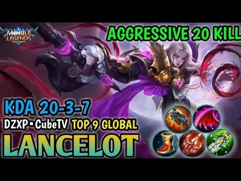 SUPER AGGRESSIVE 20 KILL TOP 9 GLOBAL LANCELOT DZXP•CubeTV - MOBILE LEGENDS