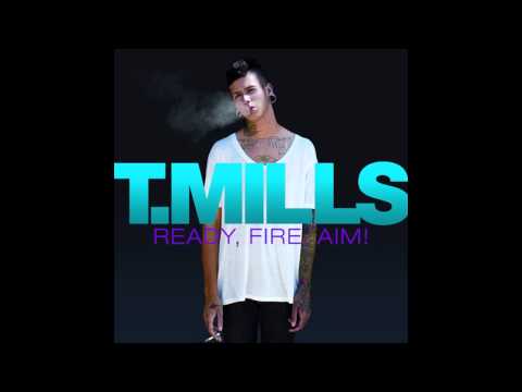 T. Mills - Ready, Fire, Aim (FULL ALBUM)
