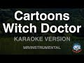 Cartoons-Witch Doctor (MR/Instrumental) (Karaoke Version)