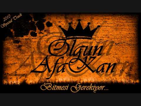 Olgun ft. AfaKan - Bitmesi Gerekiyor 2010 -