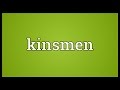 Kinsmen Meaning