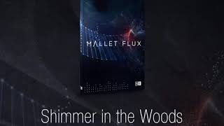 Video thumbnail for MALLET FLUX | Demo • Shimmer in the Woods by SONUSCORE