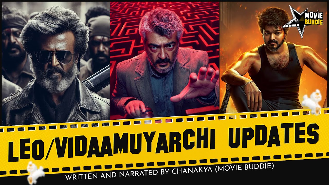 Leo | Vidaamuyarchi | AK63 | AK64 | Thalaivar 171 | Rajini | Vijay | Ajith | Movie Buddie