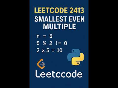 Leetcode 2413 Smallest Even Multiple In Python Easy Coding Tutorial For Beginners