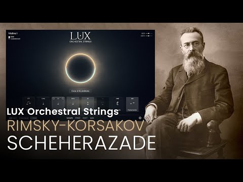 LUX ORCHESTRAL STRINGS | Screencast • Sheherazade
