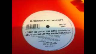 Intergrated Society - (Luv Is) What We Need (UNCO Mix)