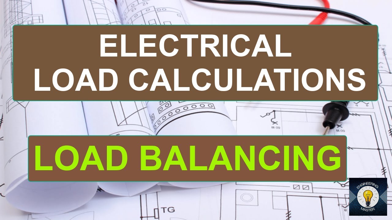 Understanding Electrical Load Calculations & Load balancing