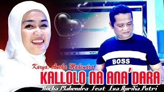 Download lagu lagu bugis baru KALLOLO NA ANA'DARA // Ancha Mahendra Feat Eva Aprilia Putri mp3