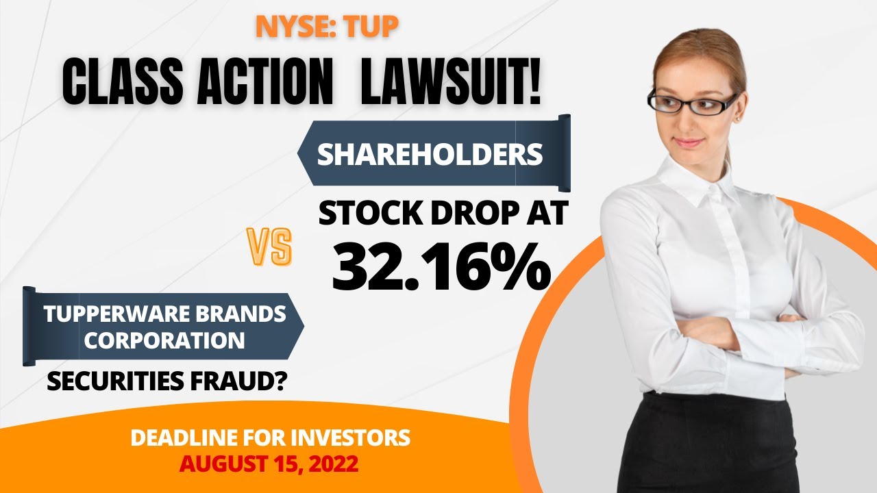 Tupperware Brands Corporation Class Action Lawsuit TUP | Deadline August 15, 2022
