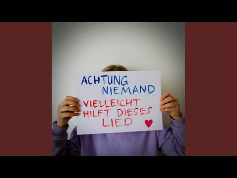 Vielleicht hilft dieses Lied