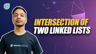 Intersection of Two Linked Lists | Fly With Coding | Newton School