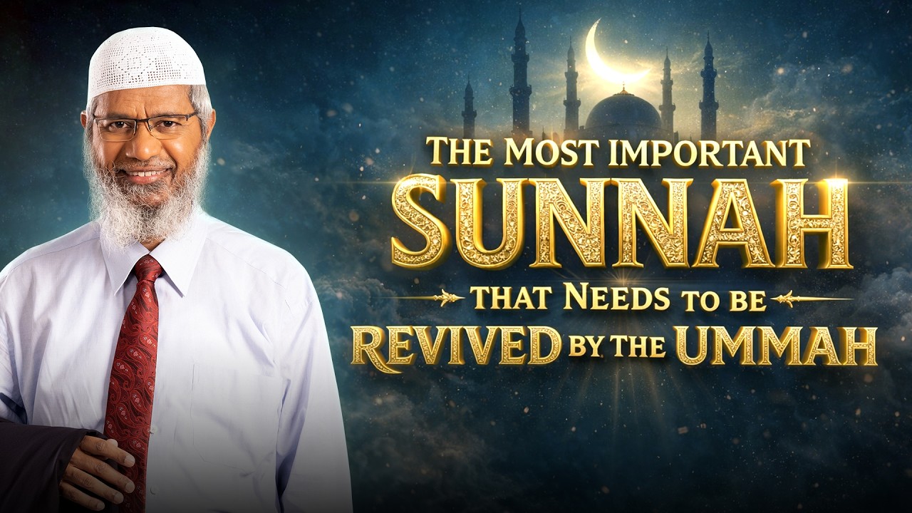 The Most Important Sunnah that Needs to be Revived by the Ummah - Dr Zakir Naik