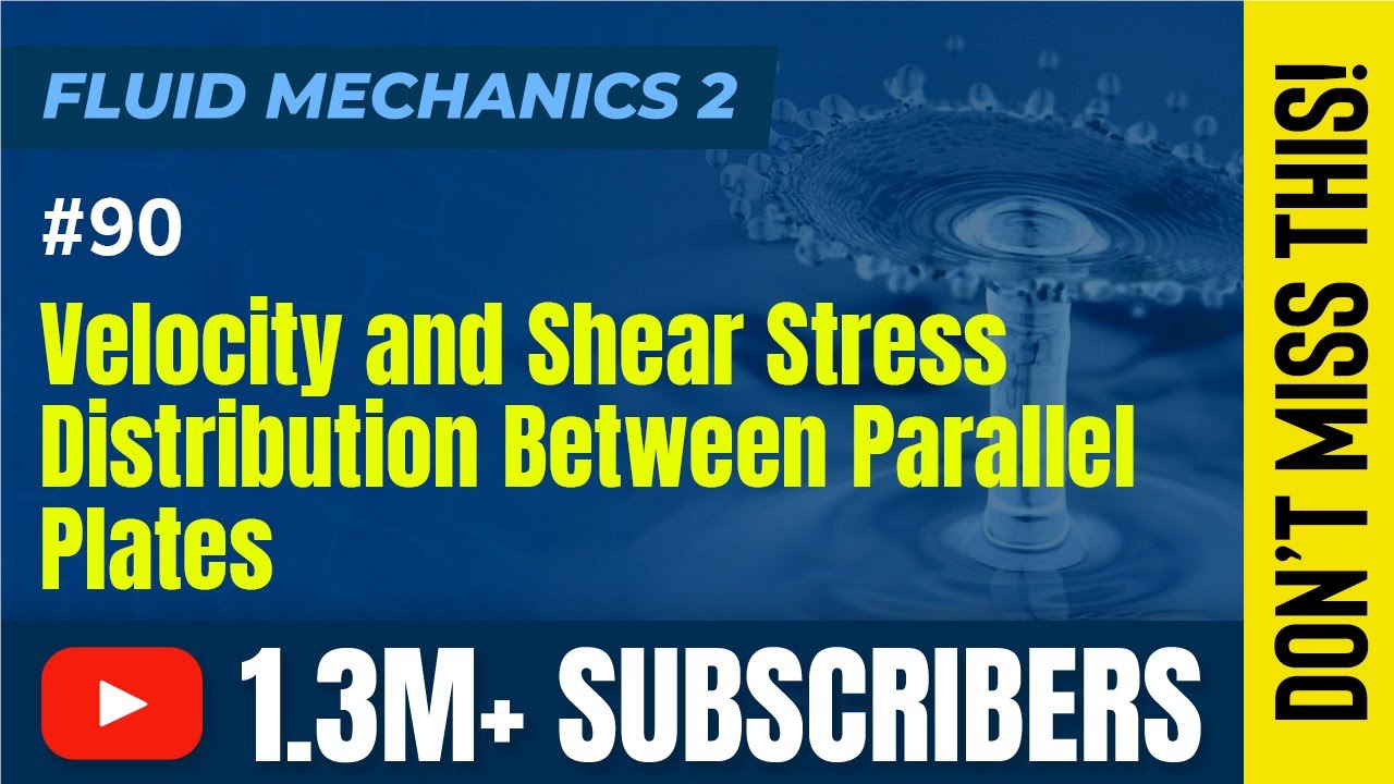 Velocity and Shear Stress Distribution Between Parallel Plates - Laminar Flow - Fluid Mechanics 2