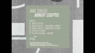 Jake Childs -- The Art Of Chaos (Dub Mix)