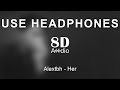 alextbh - Her (8D Audio)