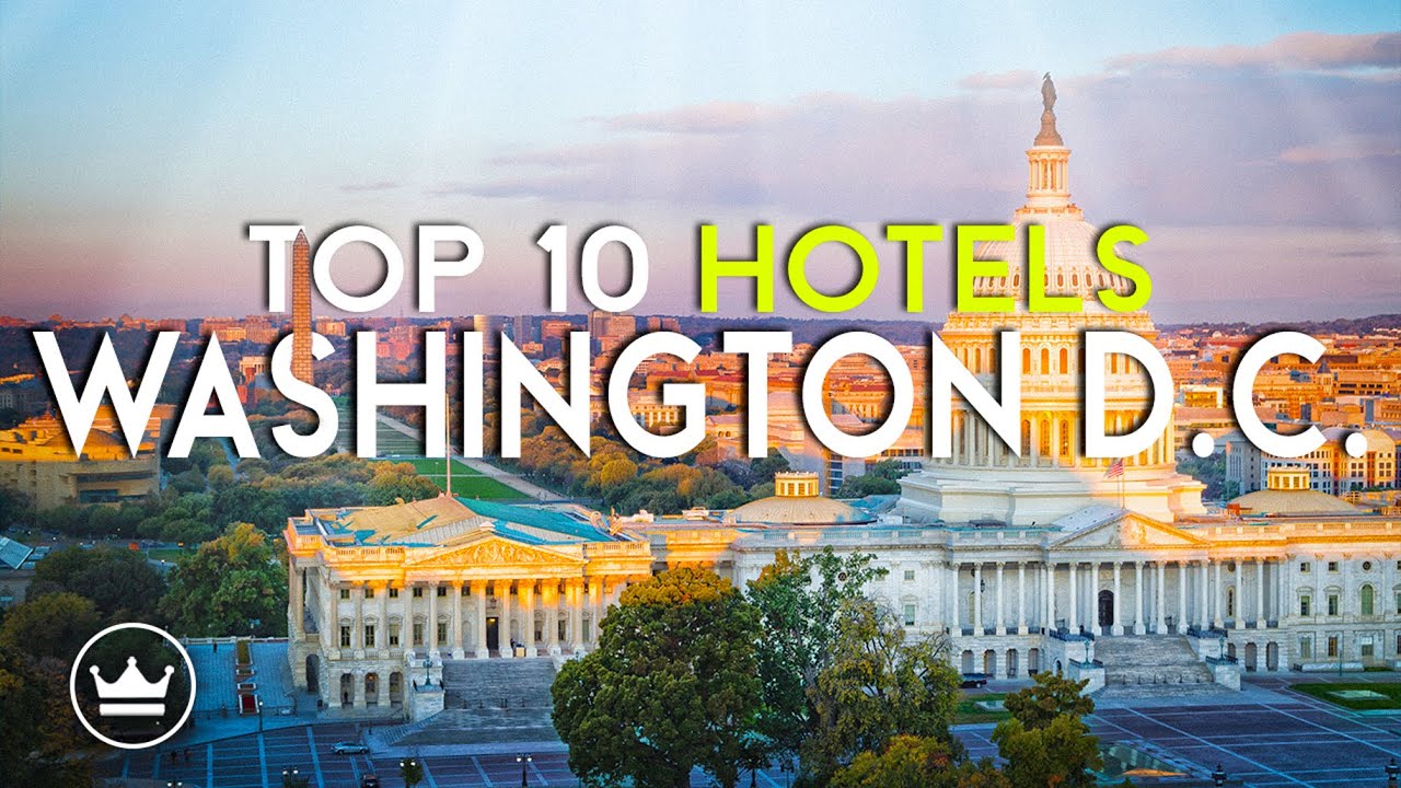 Top 25 Hotels in Washington, DC: Grand Icons, Smart Boutiques and Waterfront Stays for July 2026