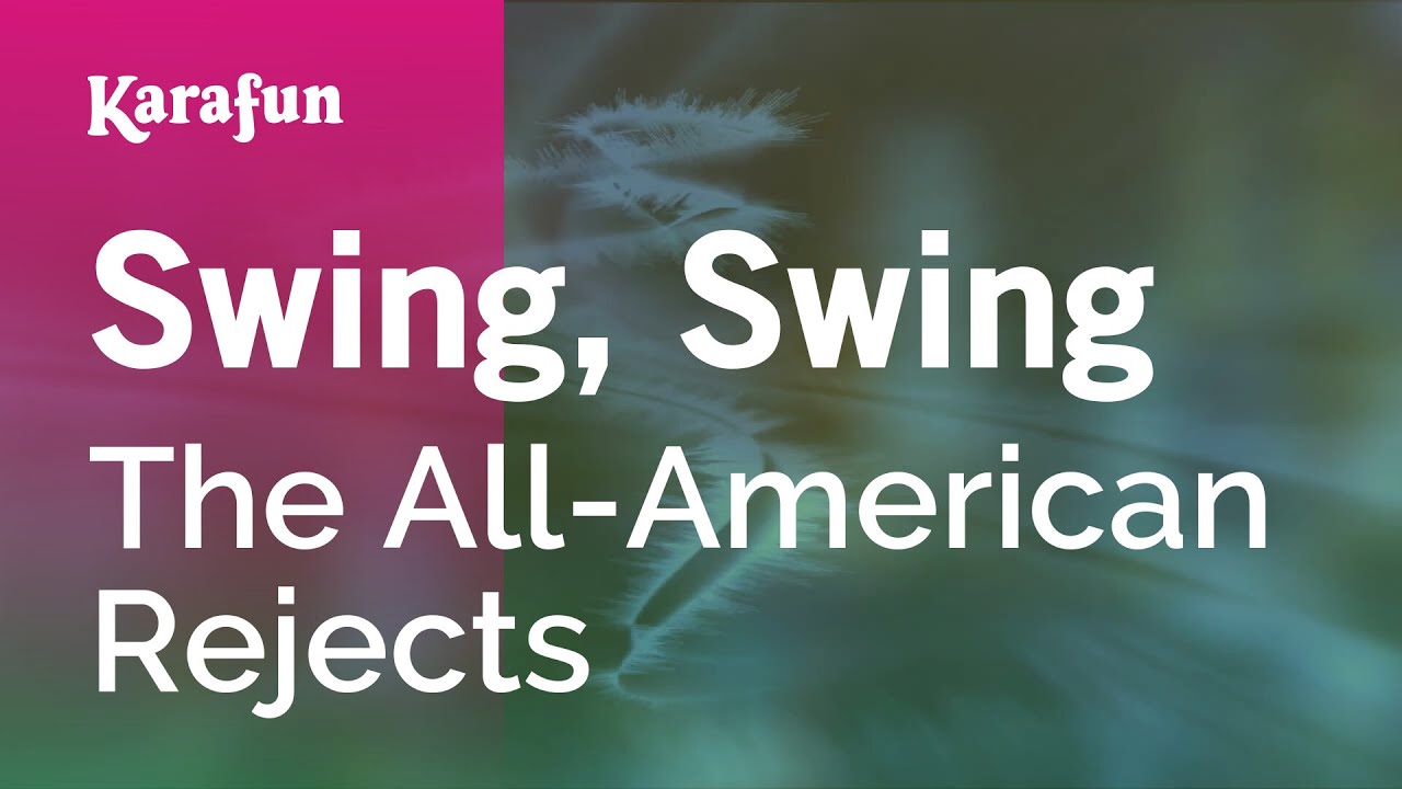Swing, Swing - The All-American Rejects | Karaoke Version | KaraFun