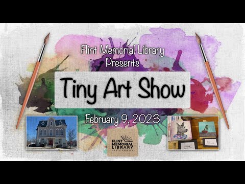 Tiny Art Show Presented By Flint Memorial Library - February 9, 2023