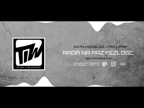 EDI PN x RYBA - Rada na przyszłość feat. Rogal DDL, TPS (BZN EDIT)