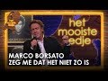 Marco Borsato - Zeg me dat het niet zo is | Het mooiste liedje