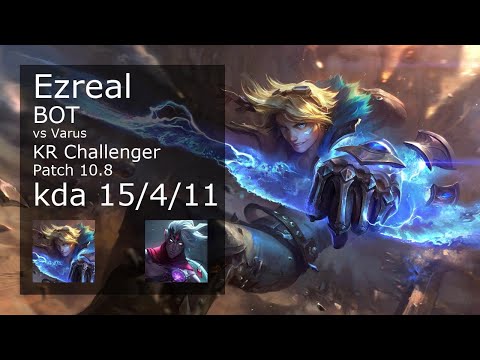 Ezreal ADC vs Varus - KR Challenger 15/4/11 Patch 10.8 Gameplay // [롤] 이즈리얼 vs 바루스