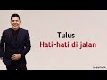 Tulus Hati Hati Di Jalan Lirik Lagu Indonesia