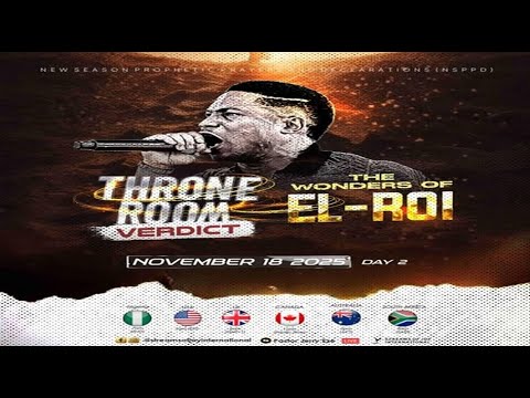 THRONE ROOM VERDICT//THE WONDERS OF EL-ROI [DAY 2] || NSPPD || 18TH NOVEMBER 2025
