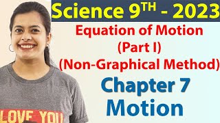 Equation of Motion (Non-Graphical Method) (Part I) - Chapter 7 - Motion - Science Class 9