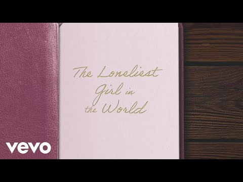 Video thumbnail for The Loneliest Girl In The World