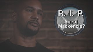 R.I.P. Agent Alphonso Mackenzie? 