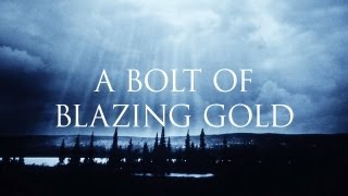 A Bolt of Blazing Gold Music Video