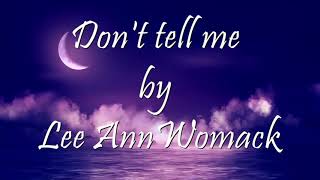 Lee Ann Womack-Don&#39;t tell me to stop loving you (lyrics)