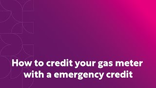 How to credit your gas meter with emergency credit